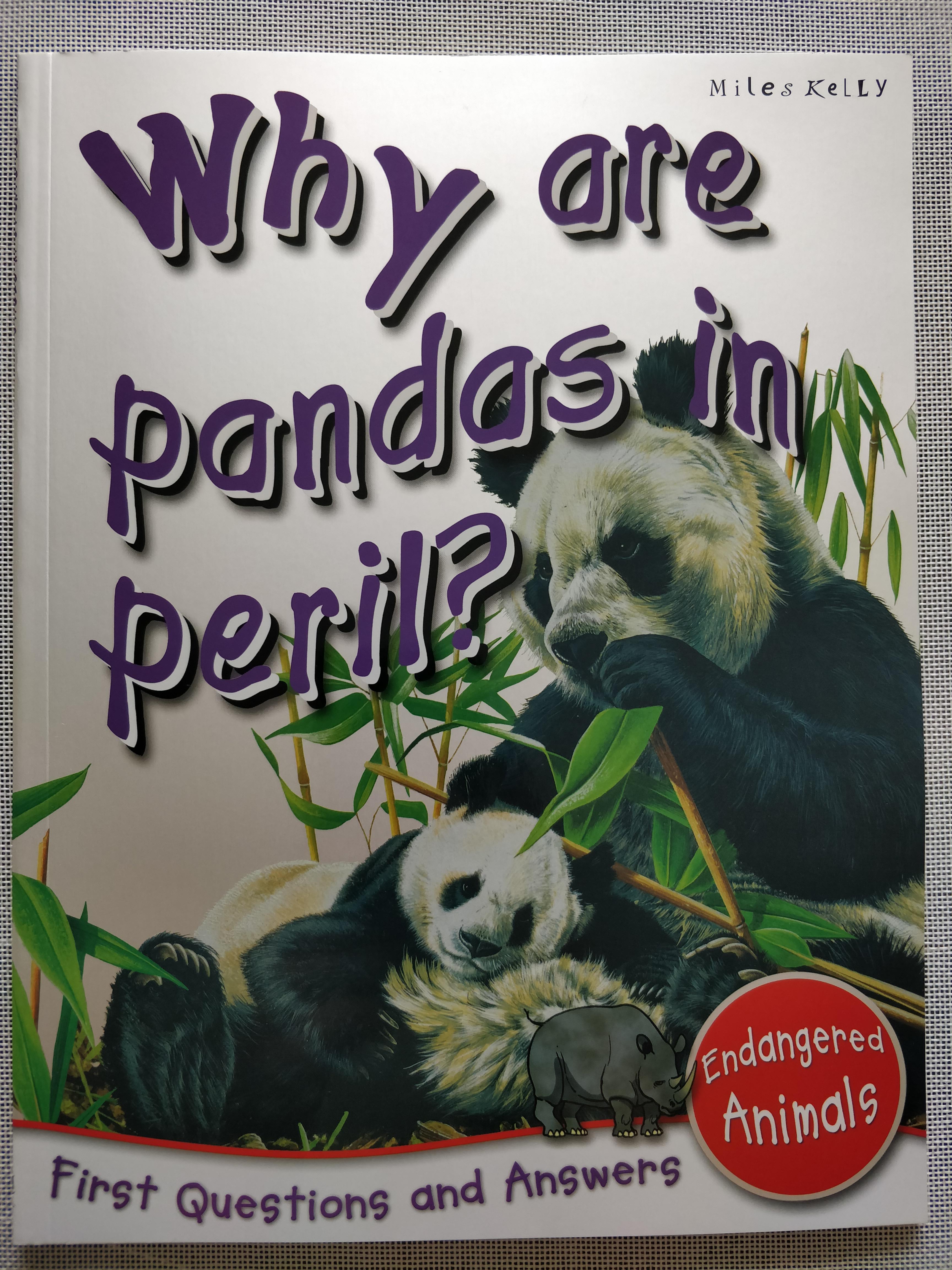 First Questions & Answers Endangered Animals Why are Pandas in