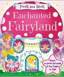 Peek and Seek Enchanted Fairyland 9781785570162