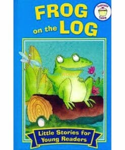 Little Stories for Young Readers Frog on the Log