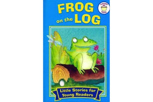 Little Stories for Young Readers Frog on the Log