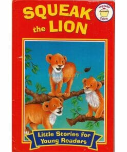 Little Stories for Young Readers Squeak the Lion 9780857264381