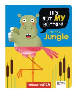 It's Not My Bottom In The Jungle It's Not My Bottom 9781787721142 cover page (1)