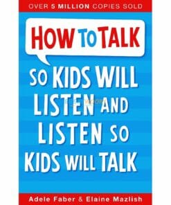 How to Talk so Kids Will Listen and Listen so Kids Will Talk 9781848128422 cover