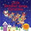 Little Reindeer Saves Christmas Christmas Paperback Storybooks 3 Titles 9781781970843 cover