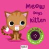 Meow Says Kitten Boardbook with Sound 9781787724082 1