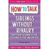 How to Talk Siblings without Rivalry