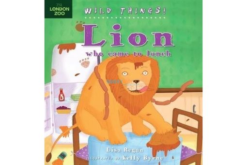 Lion who came to Lunch Wild Things 9781408156810jpg
