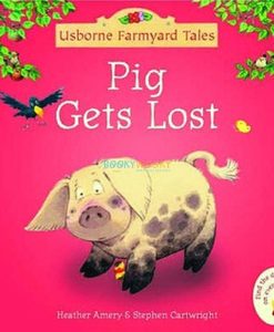 Pig Gets Lost Usborne Farmyard Tales