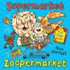 Supermarket-Zoopermarket-Nick-Sharratt-9781407174068.jpg