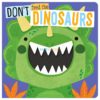 Dont Feed The Dinosaurs 9781789474657 cover
