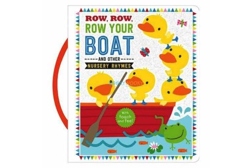 Row Row Row Your Boat Touch And Feel 9781785981005 1jpg