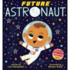 Future Astronaut Future Baby 9781338312225jpg