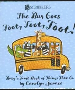 The Bus goes toot toot toot 9781912233557 Scribblers Baby's first book of things that go