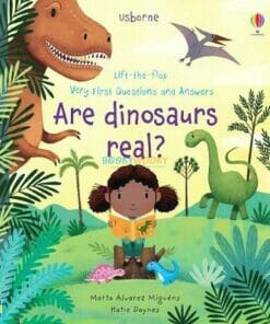 Are Dinosaurs Real Lift-The-Flap Very First Questions and Answers