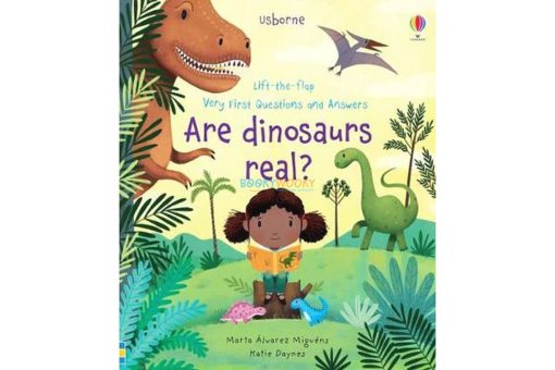 Are Dinosaurs Real Lift-The-Flap Very First Questions and Answers