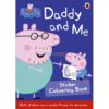 Peppa Pig Daddy and Me Sticker Colouring Book