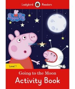 Peppa Pig Going to the Moon Activity Book - Ladybird Readers Level