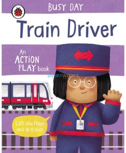 Busy Day Train Driver An Action Play Book