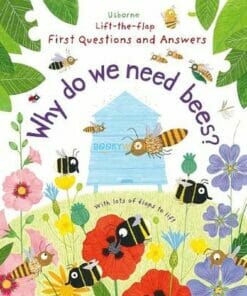 Why Do We Need Bees (Lift-the-Flap First Questions and Answers)