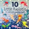 10 Little Axolotls BoardBook 9781648333057