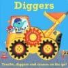 Diggers - Trucks Diggers and Cranes on the Go 9781787722071