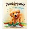 Muddypaws Goes to School 9781474807531