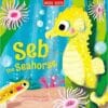 Seb the Seahorse 9781789896022