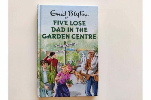 Five Lose Dad in the Garden Centre 9781786487551