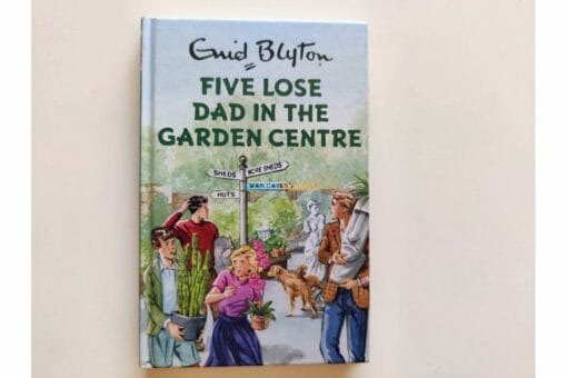 Five Lose Dad in the Garden Centre 9781786487551