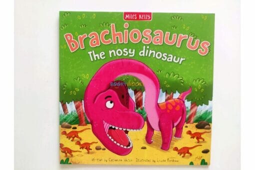 Brachiosaurus The Nosy Dinosaur 9781786178459