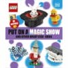 Put on a Magic Show and Other Great Lego Ideas 9780241484630