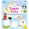 Super Cute Drawing Book 9781789506235