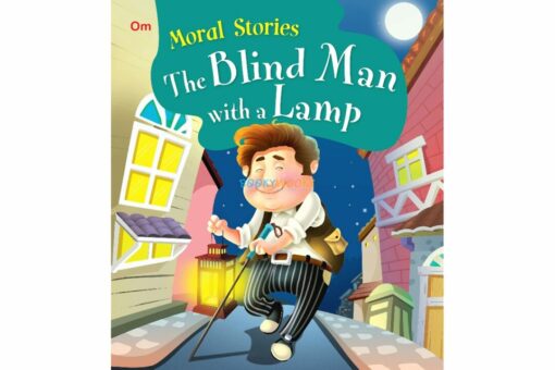 The Blind Man with a Lamp Moral Stories 9789385252280
