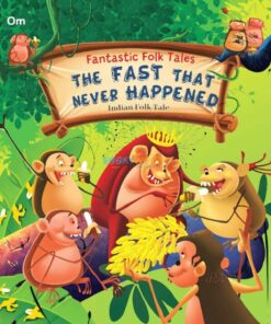 The Fast that Never Happened Fantastic Folktales 9789382607960