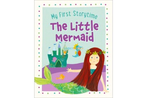 My First Storytime The Little Mermaid 9781527017009
