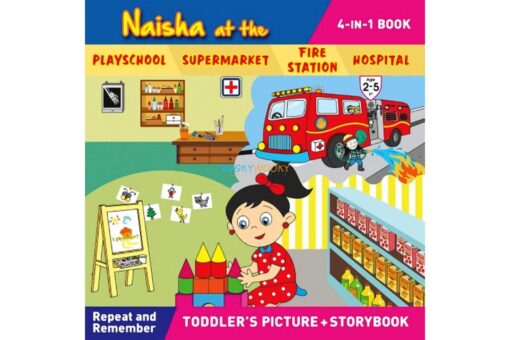 Naisha at the PlayschoolSupermarketFire StationHospital 4in1 9788195254460