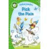 Early Reader Pick the Pixie (Green) 9781782706007