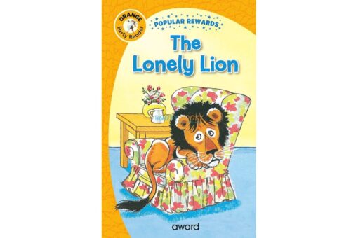 Early Reader The Lonely Lion (Orange) 9781782706069