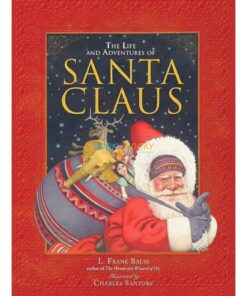 The Life and Adventures of Santa Claus 9780762463138