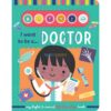 I Want to be a Doctor 9781839239427